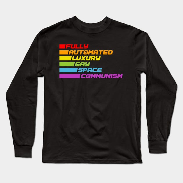 Fully Automated Luxury Gay Space Communism Long Sleeve T-Shirt by halfabubble